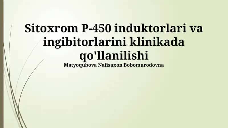 Sitoxrom P-450 induktorlari va ingibitorlarini klinikada qo'llanilishi