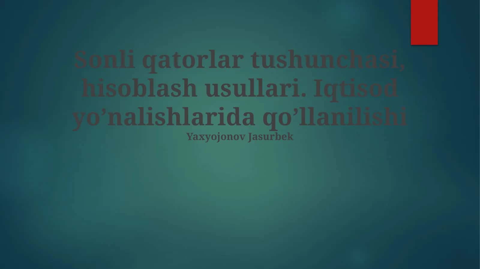 Sonli qatorlar tushunchasi, hisoblash usullari. Iqtisod yo’nalishlarida qo’llanilishi