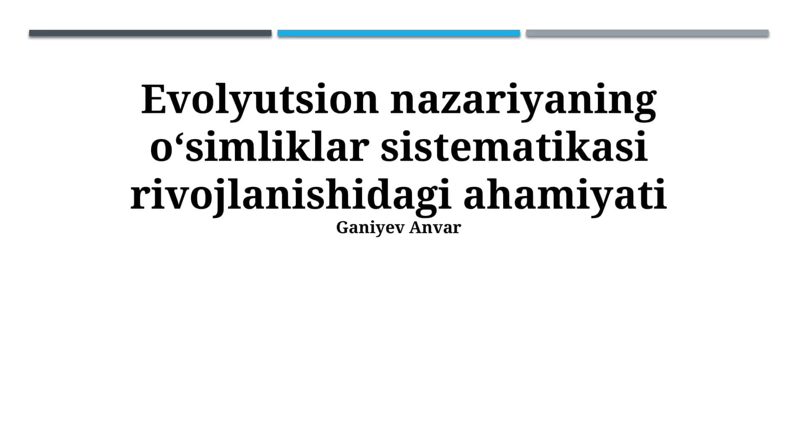 Evolyutsion nazariyaning o‘simliklar sistematikasi rivojlanishidagi ahamiyati