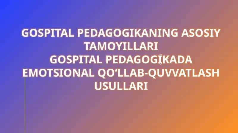 Gospitalpedagogikaning asosiy tamoyillari