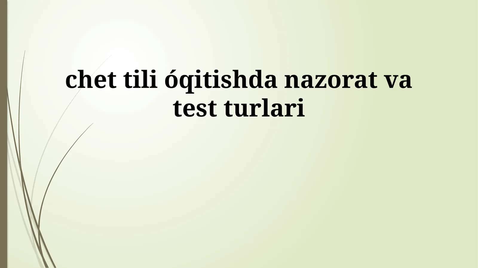 Chet tili óqitishda nazorat va test turlari