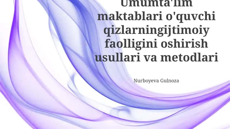 Qiz talabalarning ijtimoiy faolligini oshirish usullari va metodlari