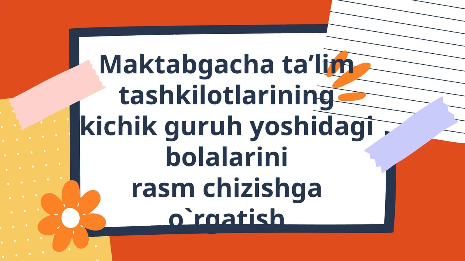 Maktabgacha ta’lim tashkilotlarining kichik guruh yoshidagi bolalarini rasm chizishga o`rgatish