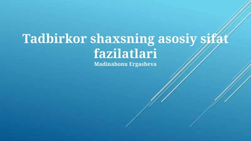 Tadbirkor shaxsning asosiy sifat fazilatlari