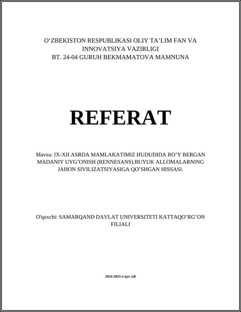 IX-XII ASRDA MAMLAKATIMIZ HUDUDIDA RO’Y BERGAN MADANIY UYG’ONISH (RENNESANS).BUYUK ALLOMALARNING JAHON SIVILIZATSIYASIGA QO’SHGAN HISSASI