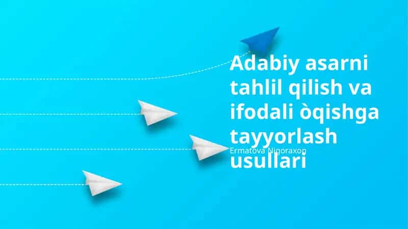 Adabiy asarni tahlil qilish va ifodali òqishga tayyorlash usullari