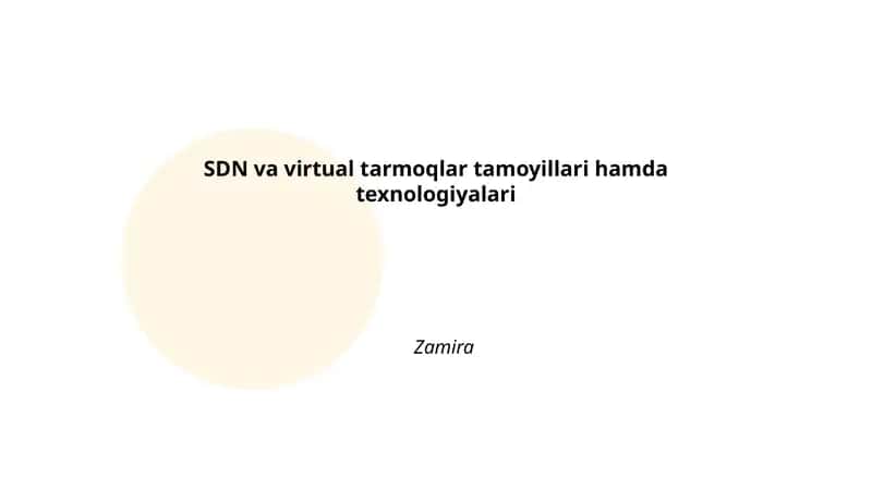 SDN va virtual tarmoqlar tamoyillari hamda texnologiyalari