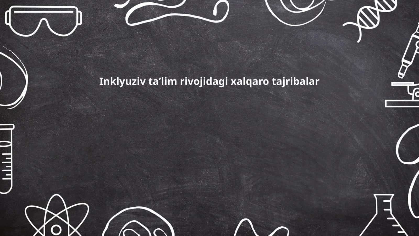 Inklyuziv taʼlim rivojidagi xalqaro tajribalar