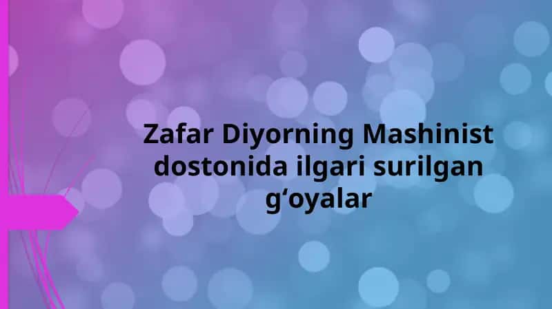 ZafarDiyorning Mashinist dostonidailgari surilgan go'oyalar