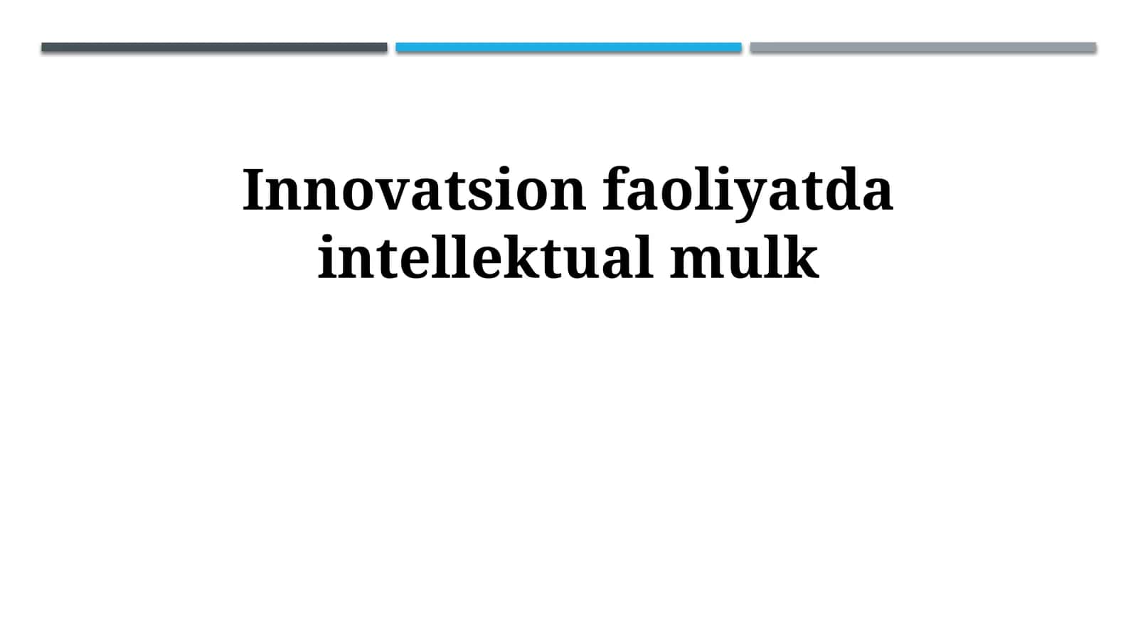 Innovatsion faoliyatda intellektual mulk
