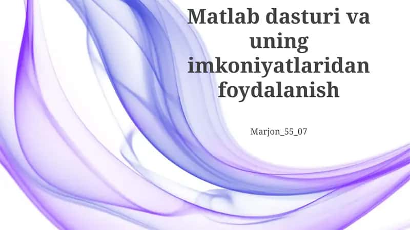 MATLAB dasturi va uning imkoniyatlaridan foydalanish