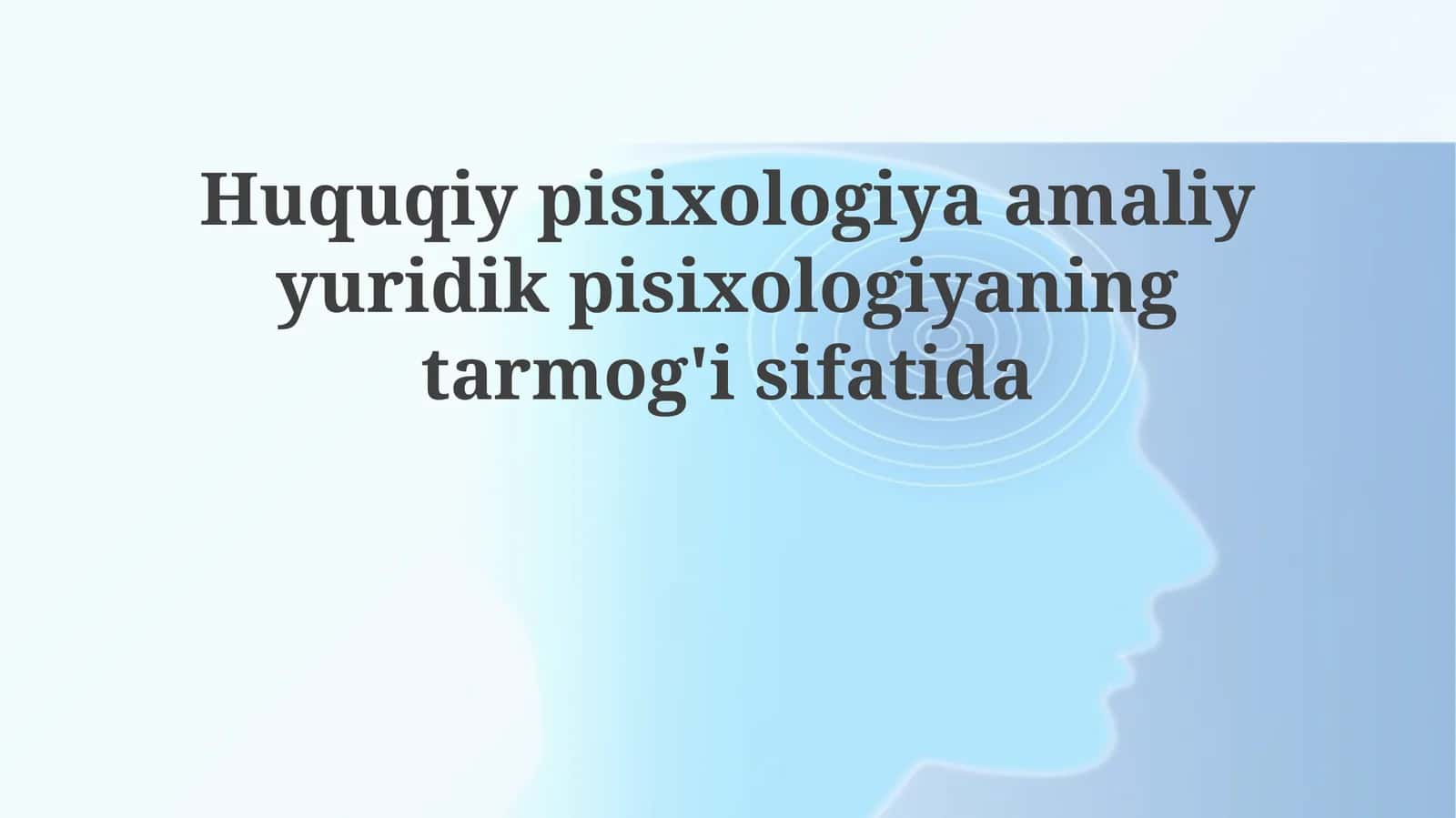 Huquqiy psixologiya: ta'rif, asosiy tushunchalar va rivojlanish tarixi