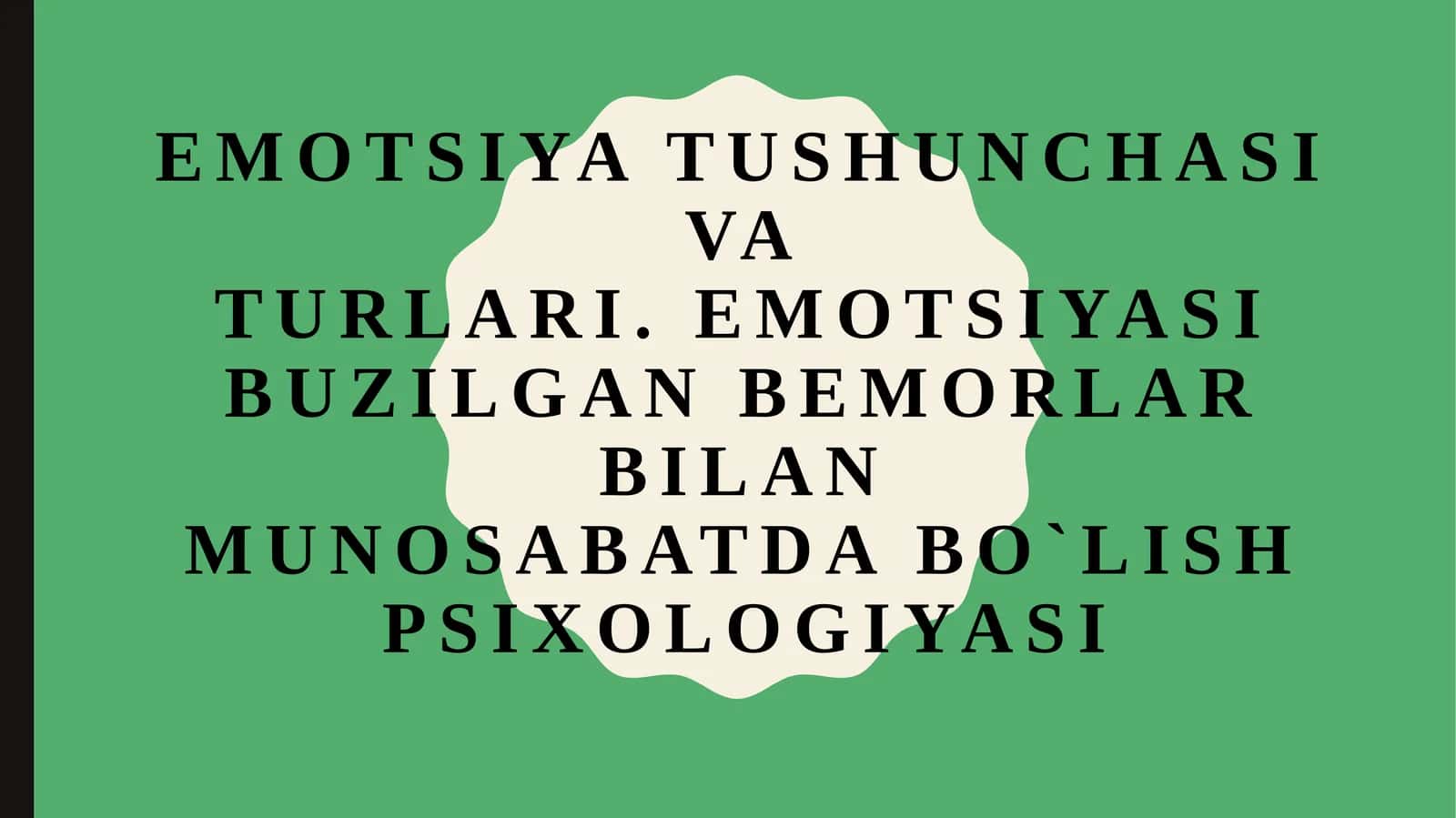 Emotsiya tushunchasi va turlari. Emotsiya buzilgan bemorlar bilan munosabatda bo'lish psixologiyasi