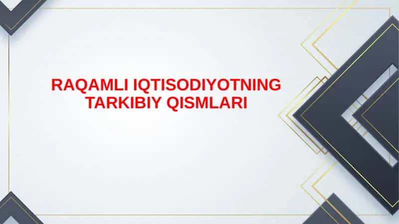 RAQAMLI IQTISODIYOTNING TARKIBIY QISMLARI
