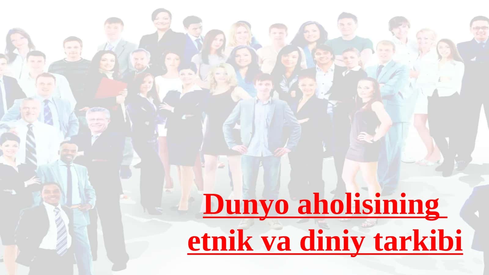 Dunyo aholisining etnik va diniy tarkibi