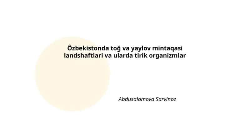 Ôzbekistonda toğ va yaylov mintaqasi landshaftlari va ularda tirik organizmlar