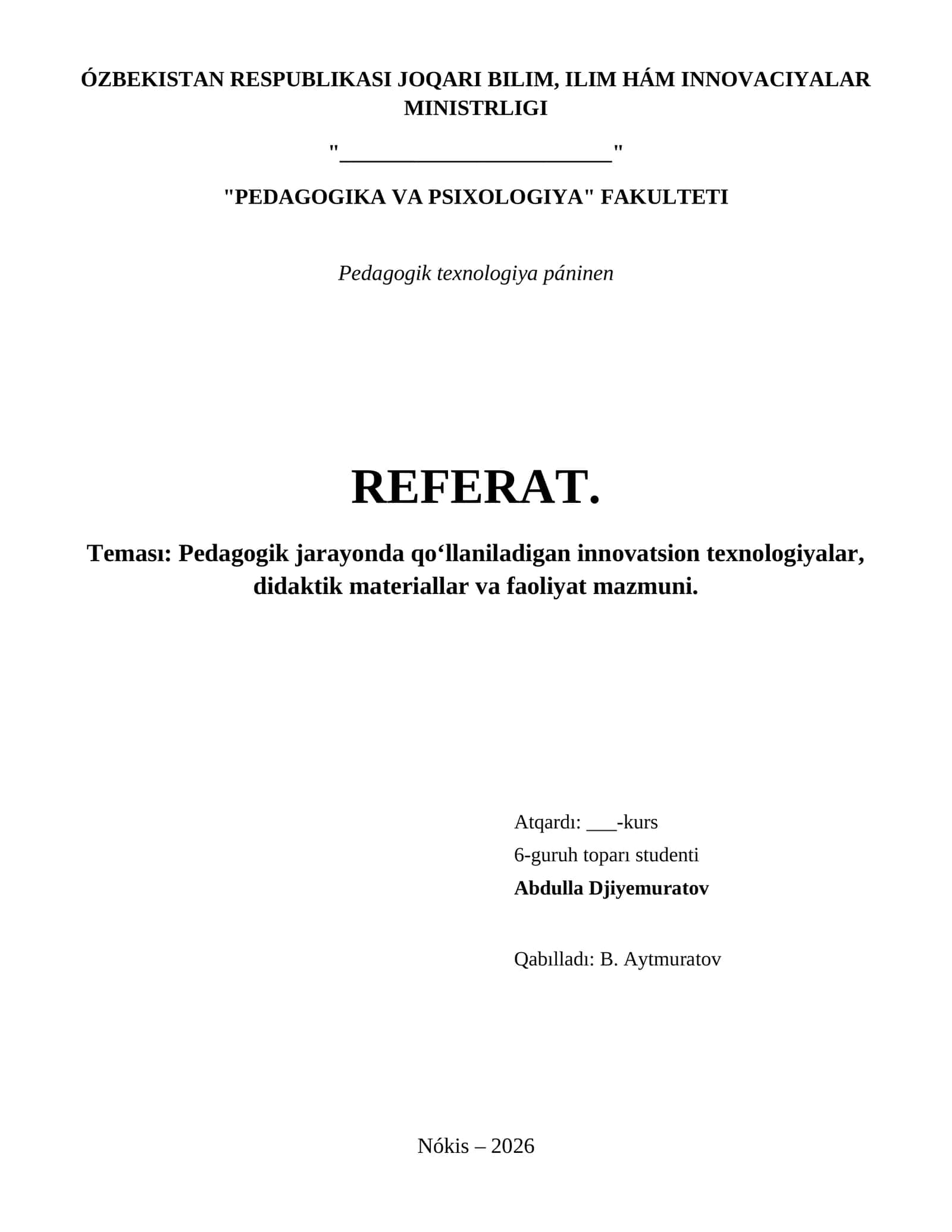 Pedagogik jarayonda qo‘llaniladigan innovatsion texnologiyalar, didaktik materiallar va faoliyat mazmuni.