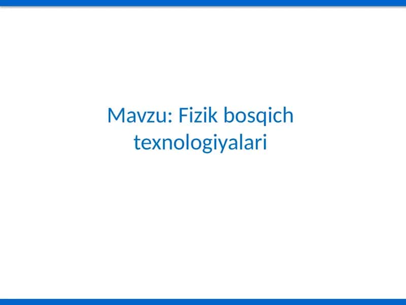 Fizik bosqich texnologiyalari