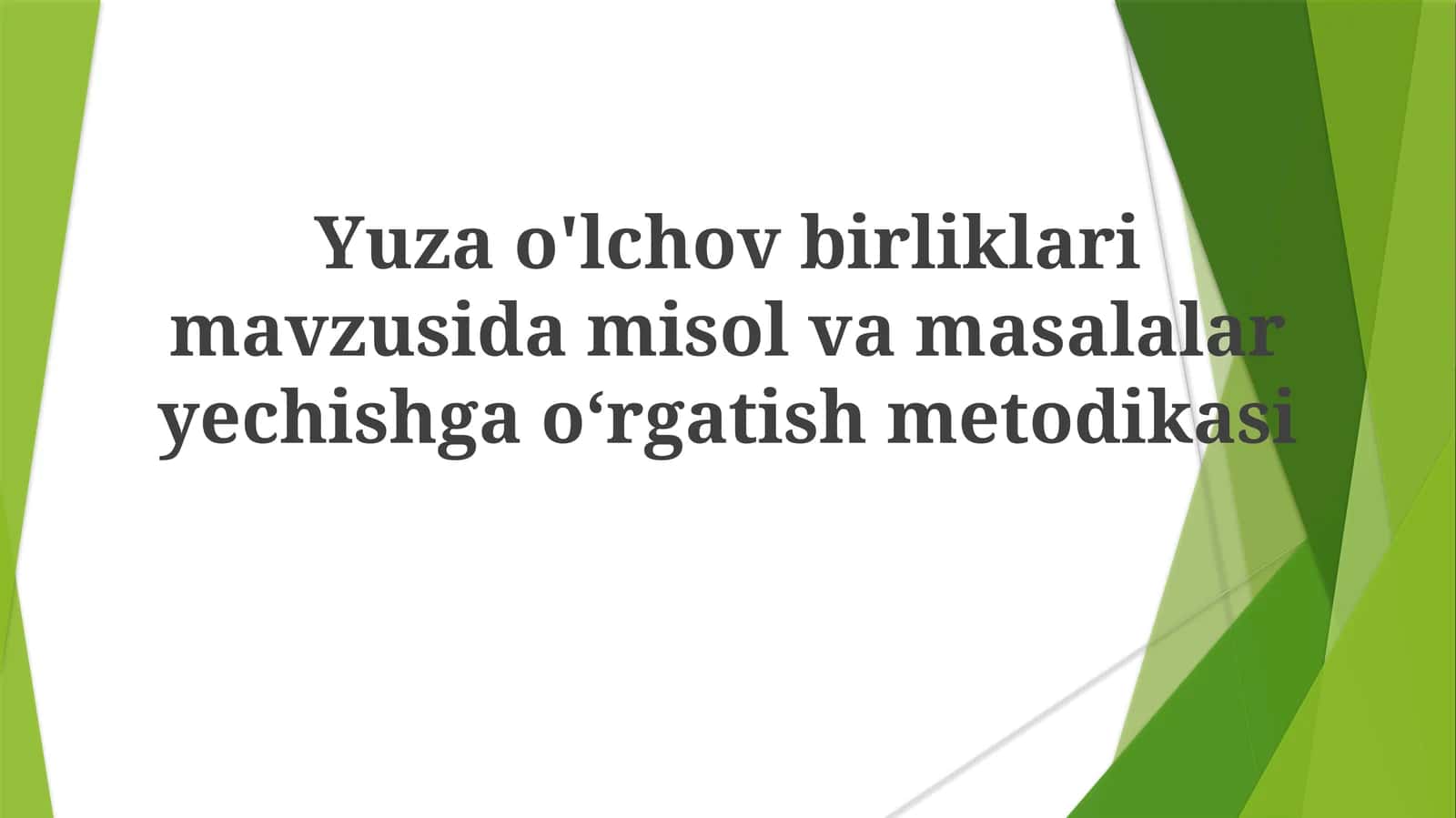 Yuzao'lchov birliklari mavzusi dami solvama salalaryechishgao‘rgatish metodikasi