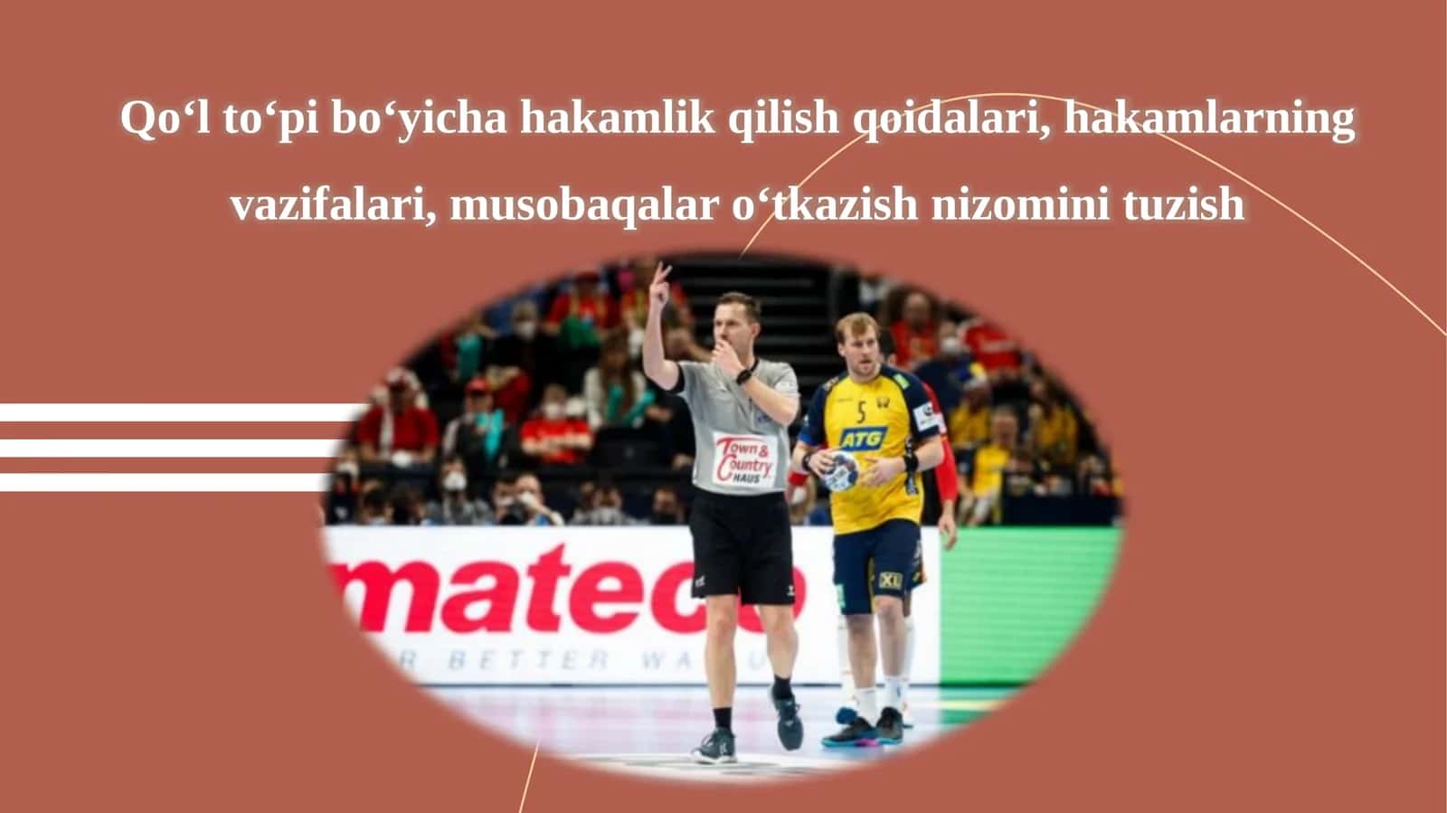 Qo‘l to‘pi bo‘yicha hakamlik qilish qoidalari, hakamlarning vazifalari, musobaqalar