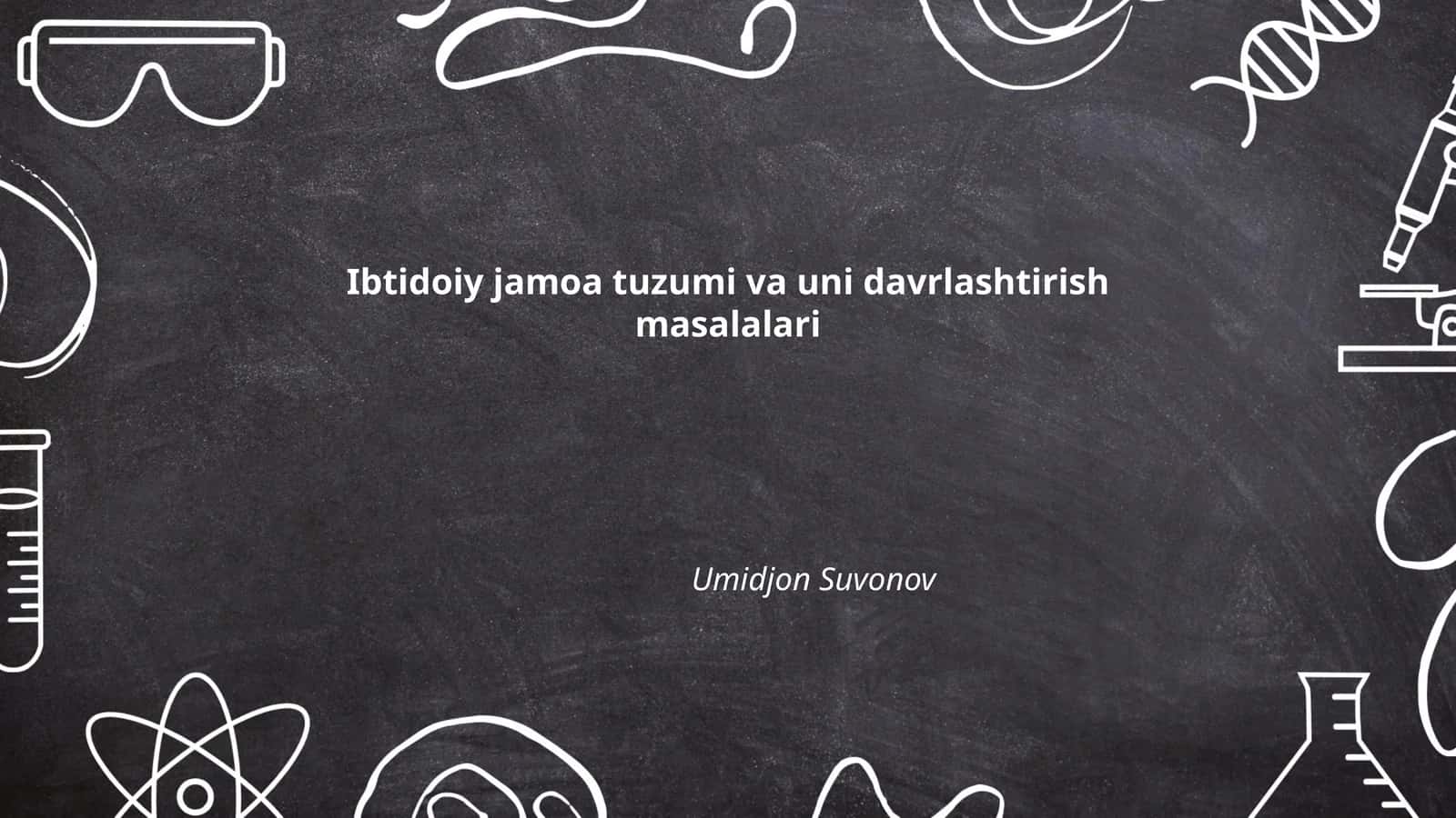 Ibtidoiy jamoa tuzumi va uni davrlashtirish masalalari