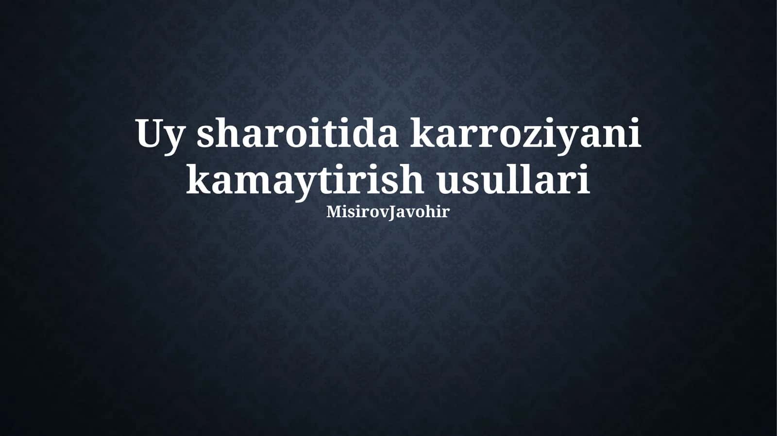 Uy sharoitida karroziyani kamaytirish usullari