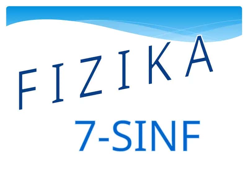 F I Z I K A 7-SINF Koinotsariyo’l