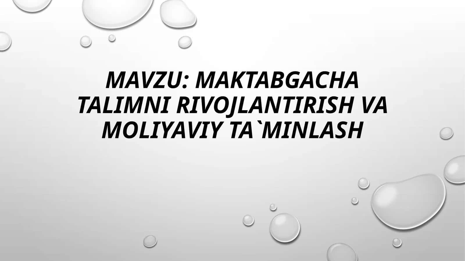 Maktabgacha talimni rivojlantirish va moliyaviy ta`minlash