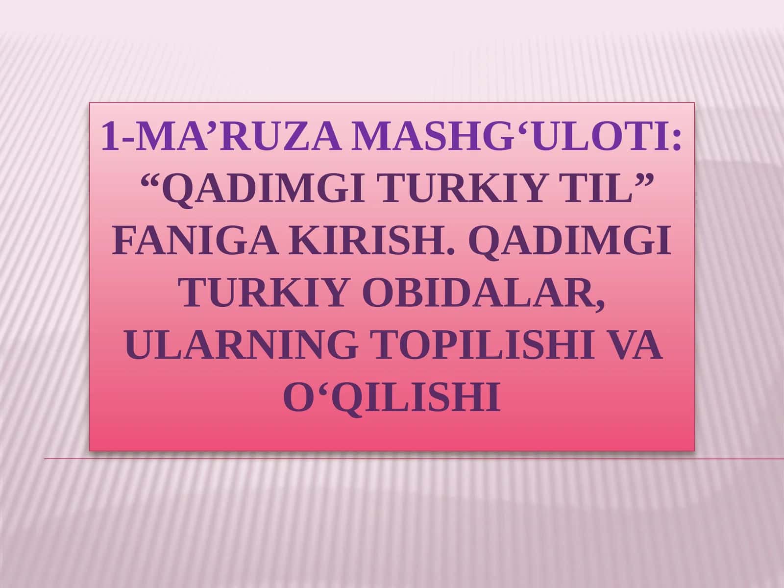 QADIMGI TURKIY TIL FANIGA KIRISH