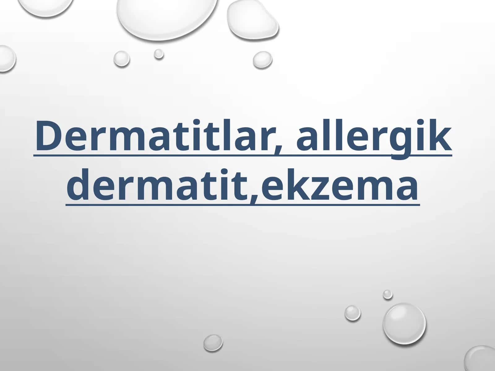 Dermatitlar, allergik dermatit, ekzema
