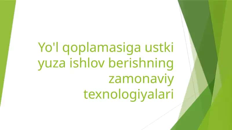 Yo'l qoplamasiga ustki yuza ishlov berishning zamonaviy texnologiyalari