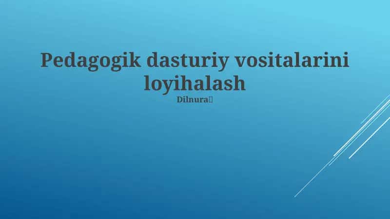 Pedagogik dasturiy vositalarini loyihalash