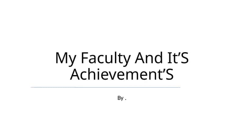My Faculty And ItʼS AchievementʼS