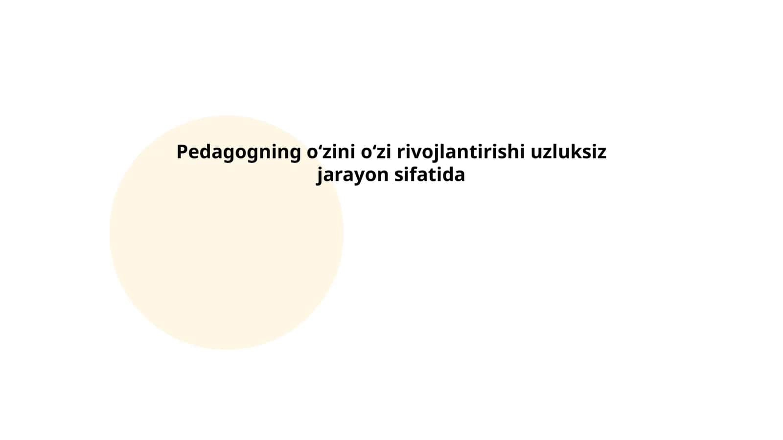 Pedagogning oʻzini oʻzi rivojlantirishi uzluksiz jarayon sifatida