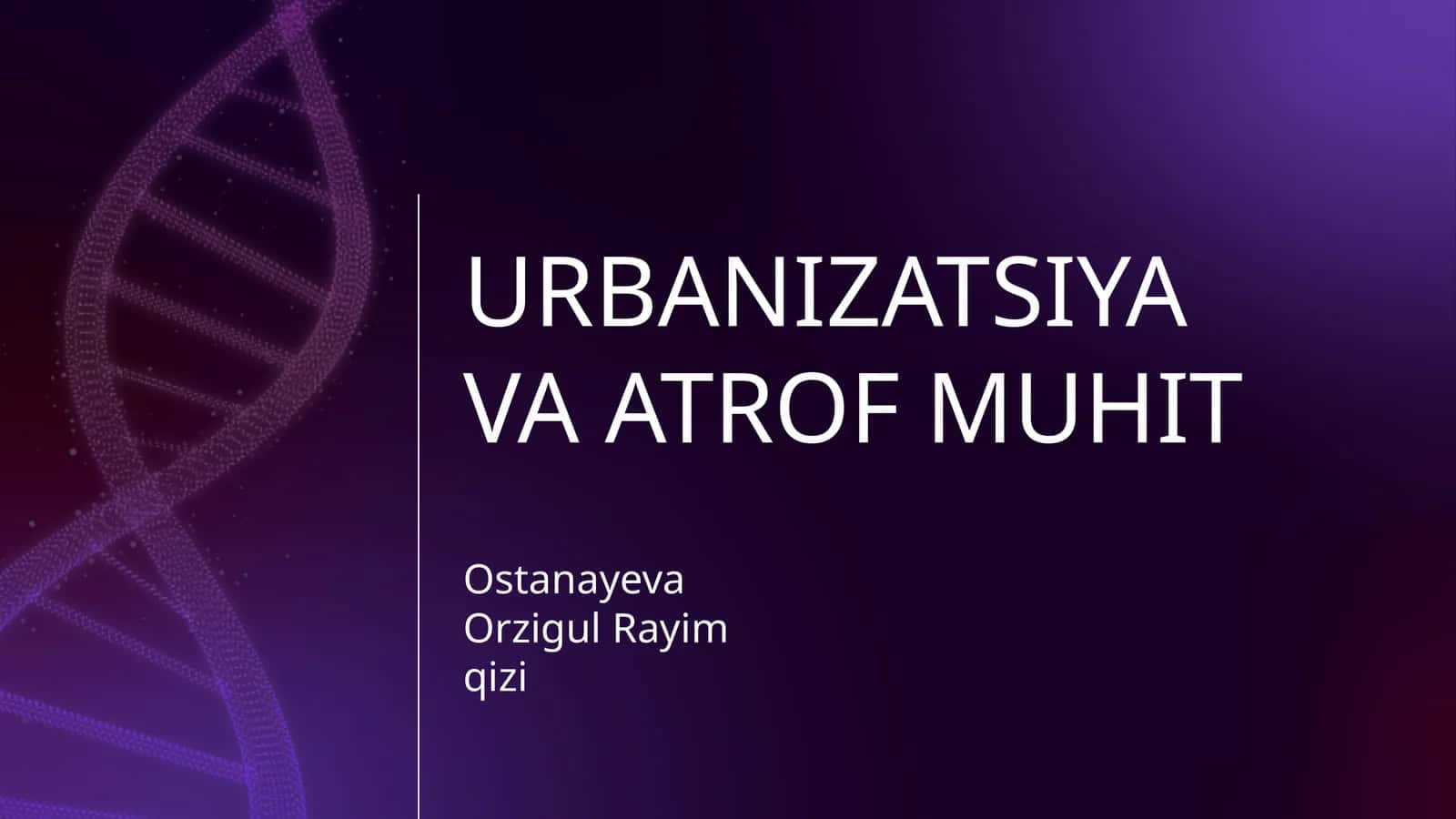 URBANIZATSIYA VA ATROF MUHIT