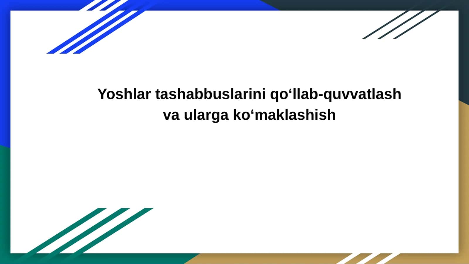 Yoshlar tashabbuslarini qo‘llab-quvvatlash va ularga ko‘maklashish