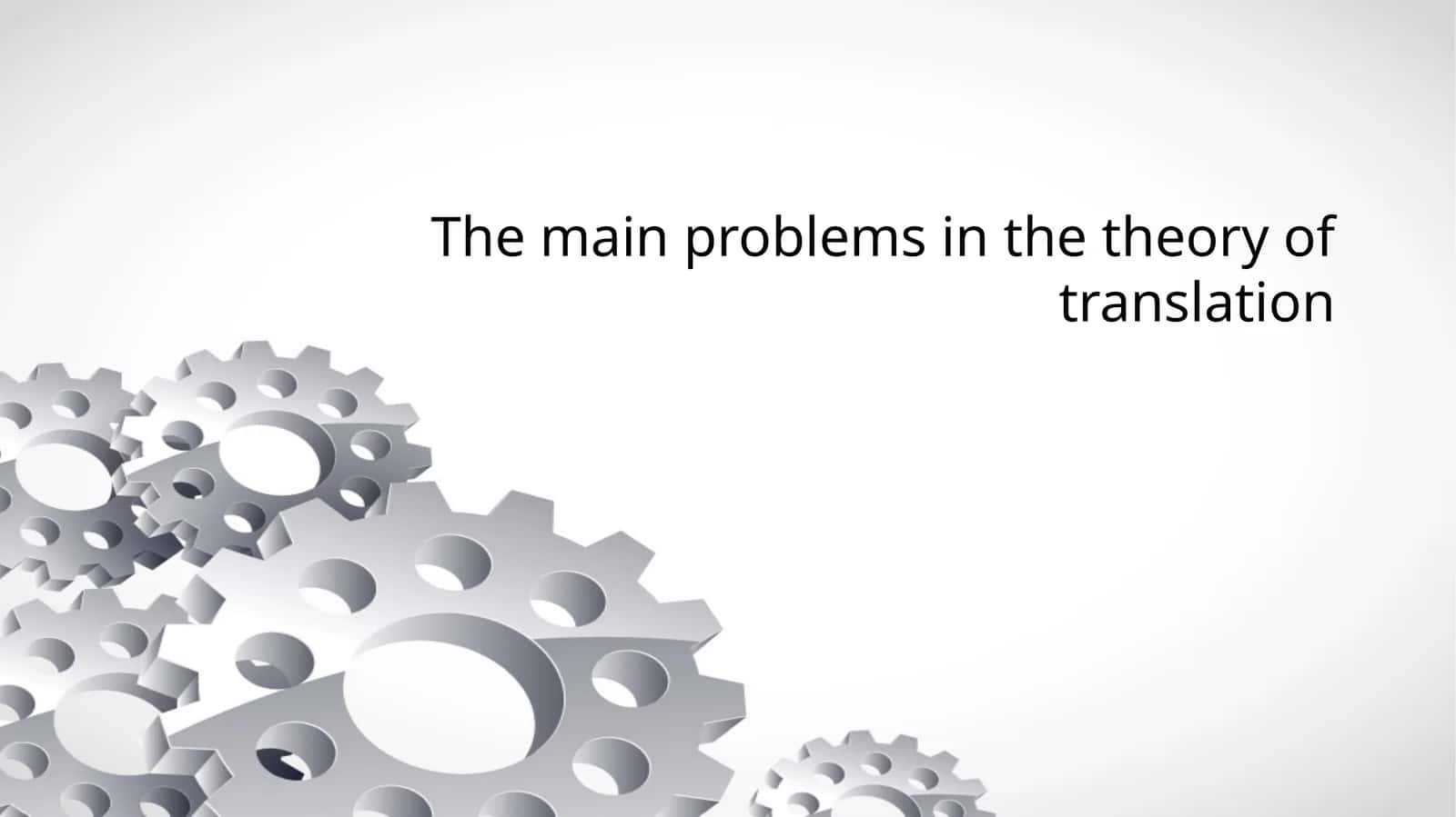 The main problems in the theory of translation