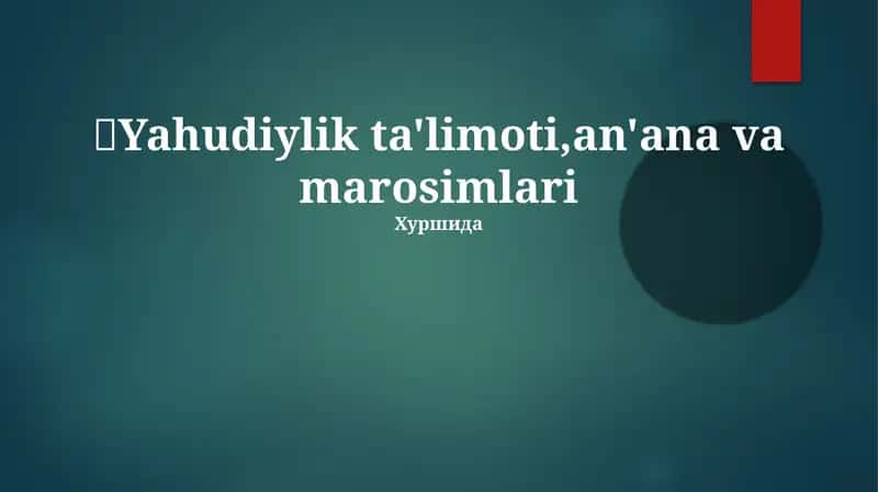 Yahudiylik ta'limoti,an'ana va marosimlari