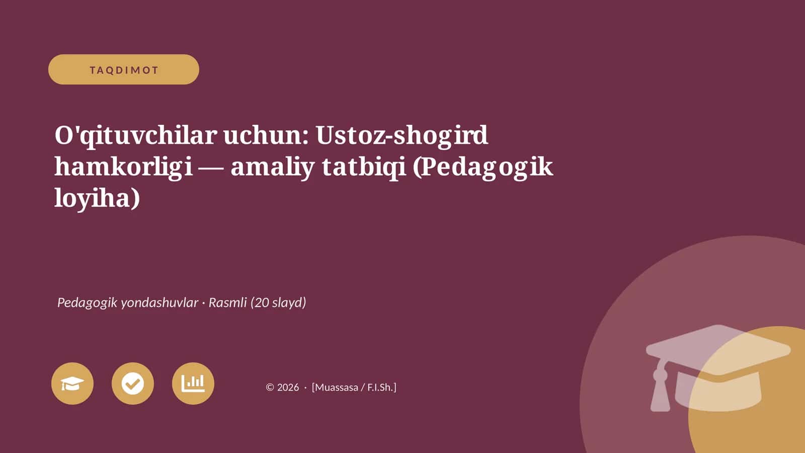 Taqdimot O'qituvchilar uchun: Ustoz-shogird hamkorligi — amaliy tatbiqi (Pedagogik loyiha)