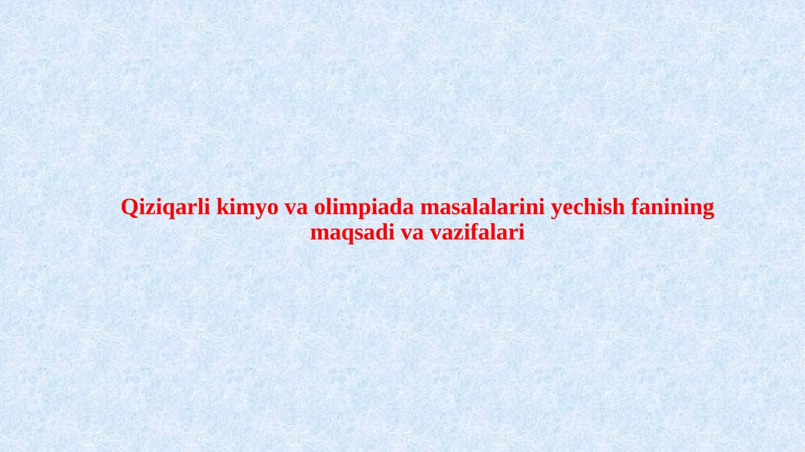 Qiziqarli kimyo va olimpiada masalalarini yechish fanining maqsadi va vazifalari