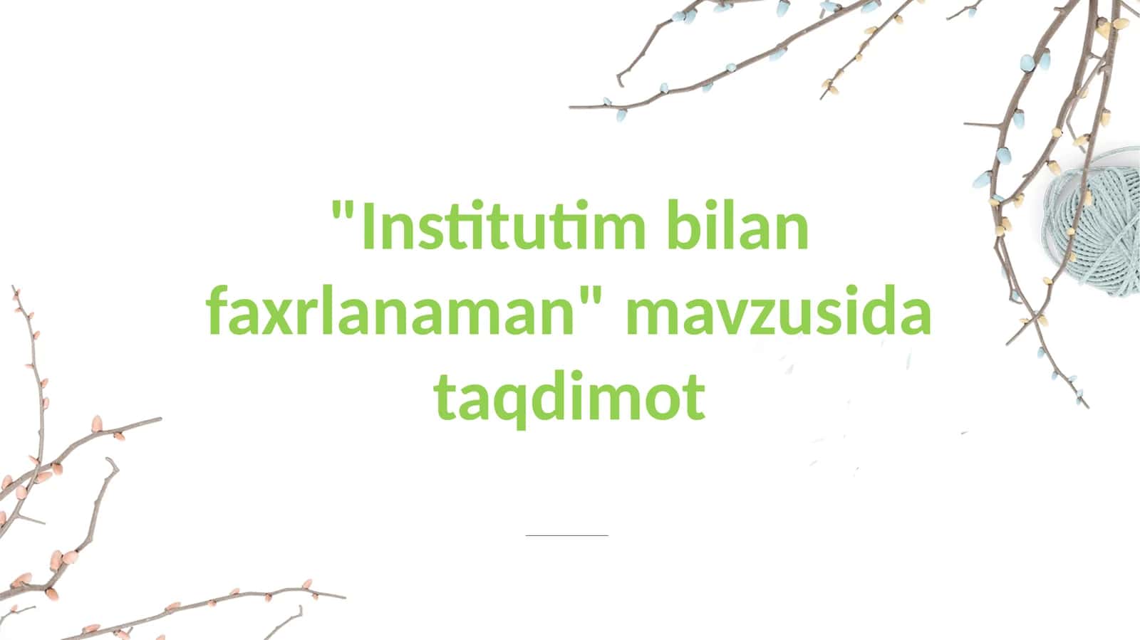 "Institutim bilan faxrlanaman" mavzusidagi taqdimot
