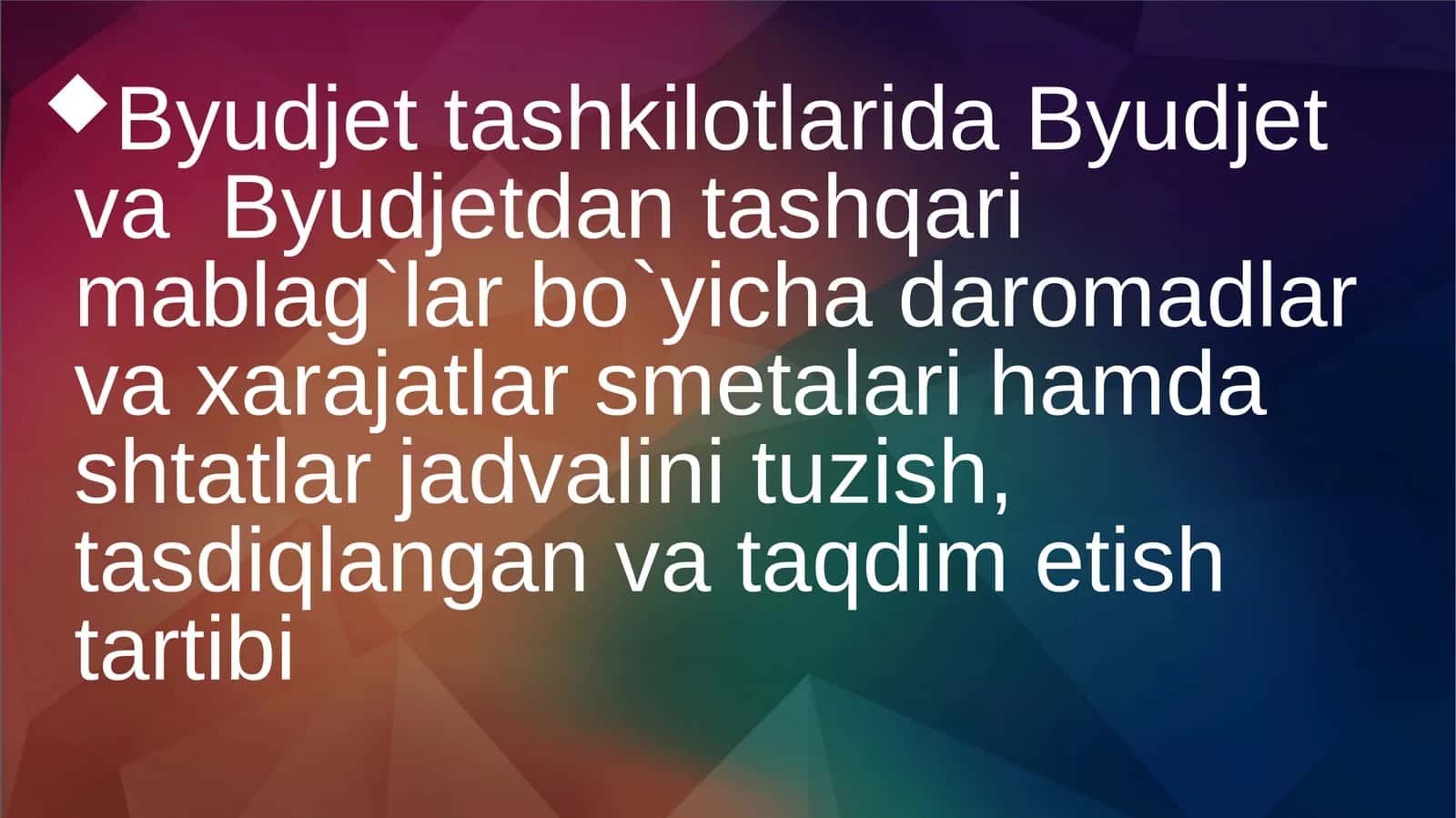 Byudjet tashkilotlarida Byudjet va Byudjetdan tashqari mablag`lar bo`yicha daromadlar va xarajatlar smetalari hamda shtatlar jadvalini tuzish, tasdiqlangan va taqdim etish tartibi