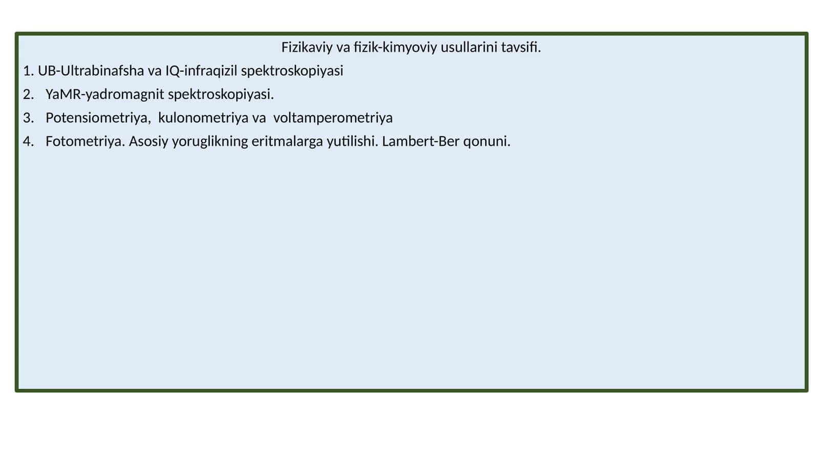 Fizikaviy va fizik-kimyoviy usullarini tavsifi