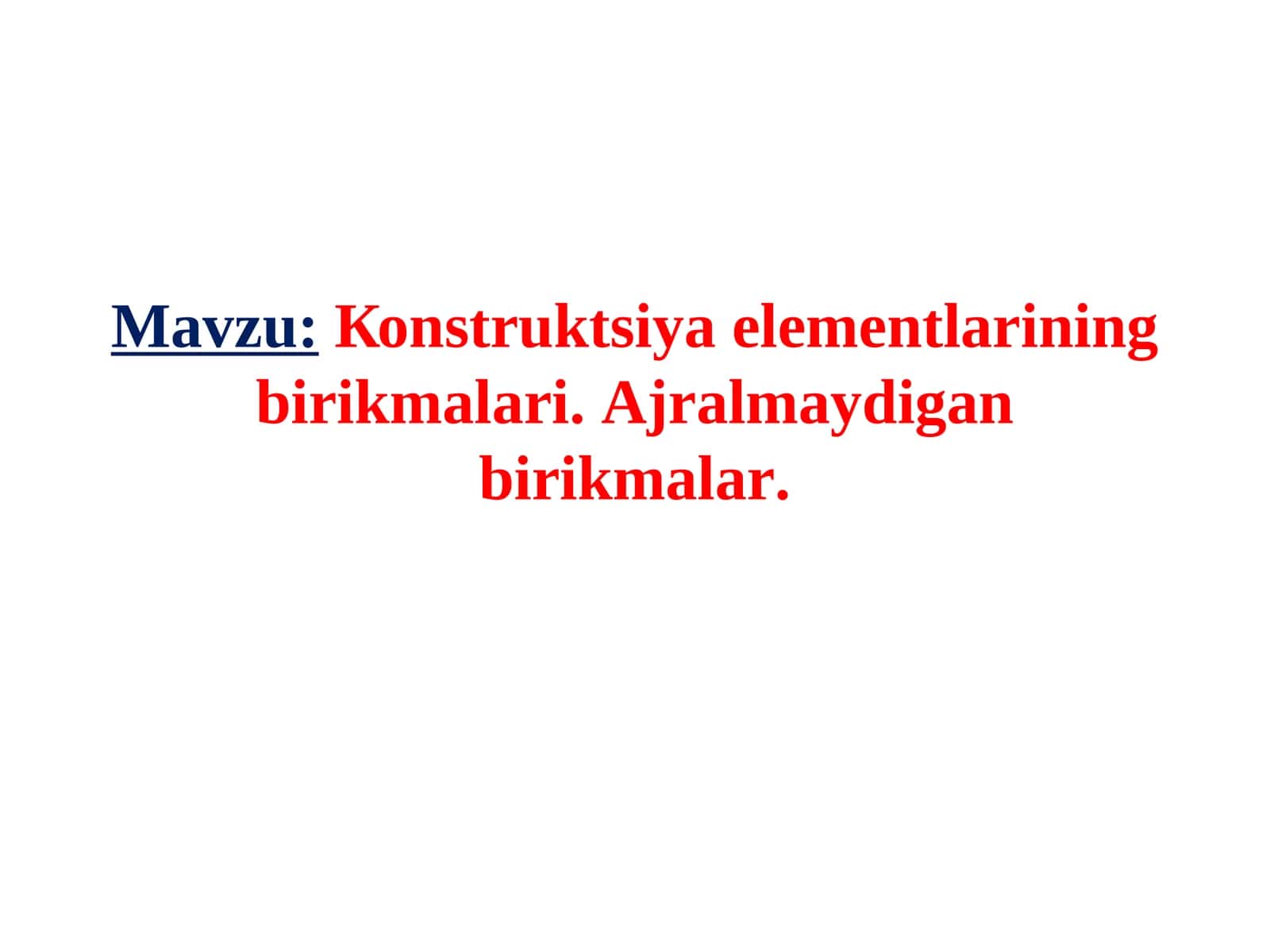 Коnstruktsiyaelementlariningbirikmalari. Аjralmaydiganbirikmalar