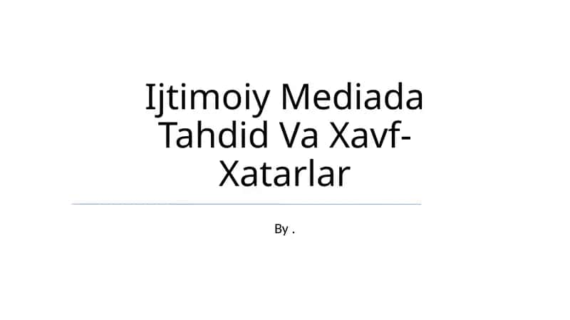 Ijtimoiy Mediada Tahdid Va Xavf- Xatarlar