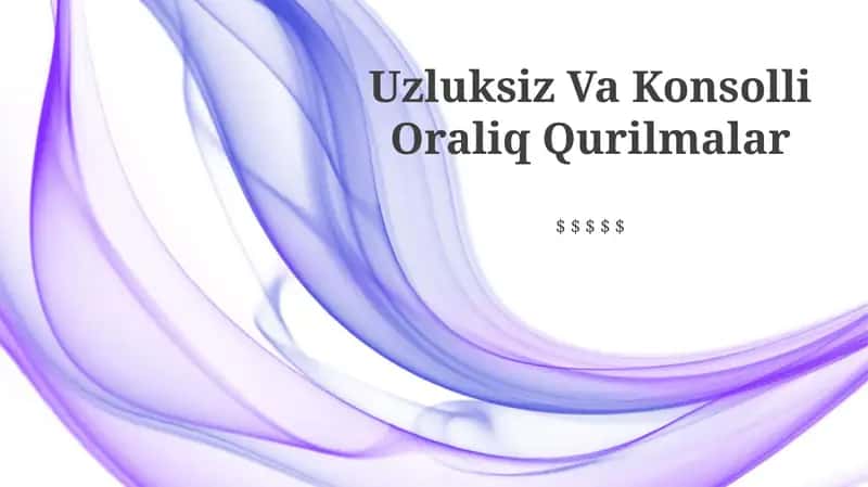 Uzluksiz Va Konsolli Oraliq Qurilmalar