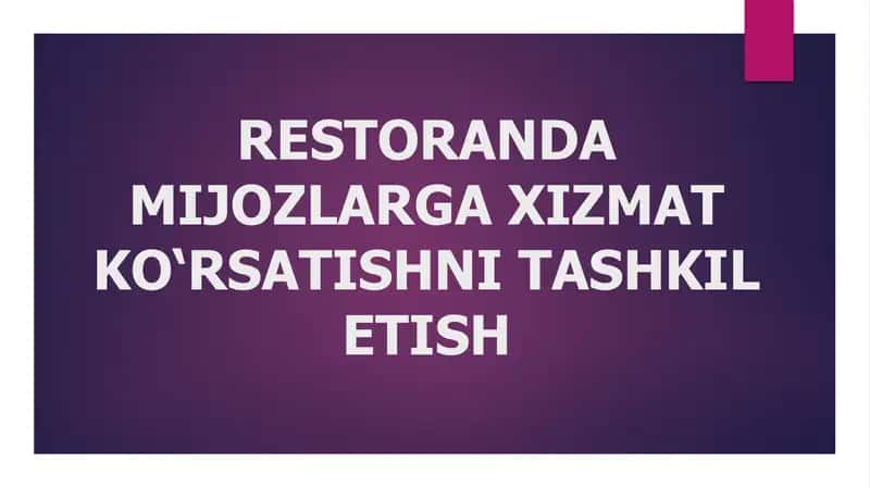 RESTORANDA MIJOZLARGA XIZMAT KO‘RSATISH