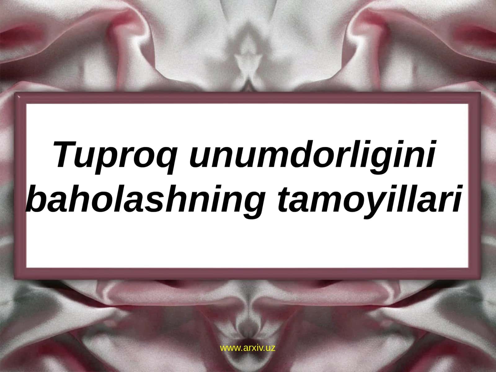 Tuproq unumdorligini baholashning tamoyillari