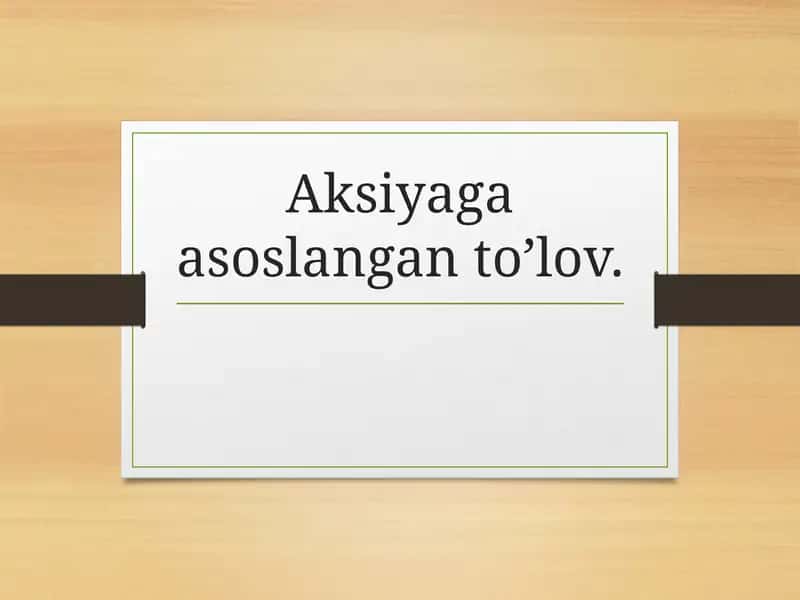 Aksiyaga asoslangan to’lov.