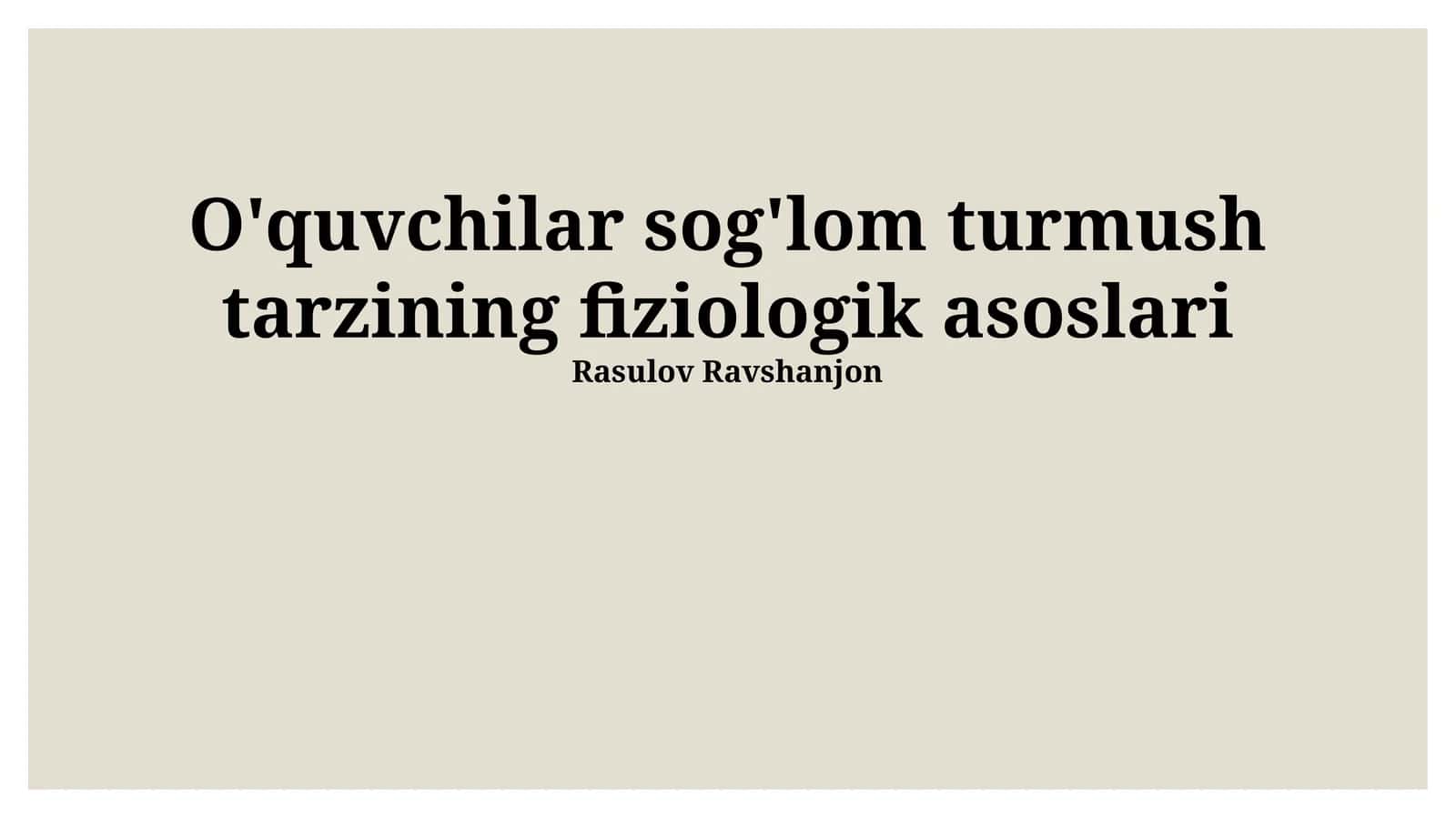 O'quvchilar sog'lom turmush tarzining fiziologik asoslari